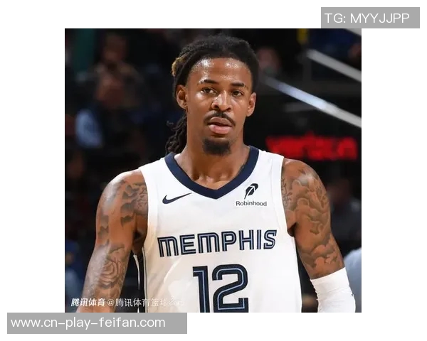 莫兰特出场时间受限灰熊主帅坚决不考虑让其打替补 莫兰特出场时间受限灰熊主帅坚决不考虑让其打替补